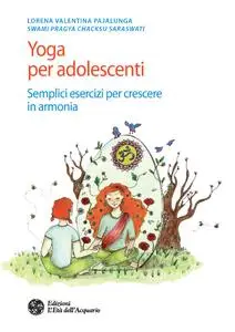 Lorena Valentina Pajalunga - Yoga per adolescenti
