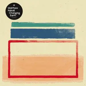 Matthew Halsall - Changing Earth (EP) (2022) [Official Digital Download 24/88]