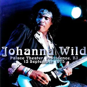 Johanna Wild - Palace Theater, Providence, RI - September 13th -The Dan Lampinski Tapes Vol. 65 (EX AUD)