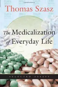 Medicalization of Everyday Life: Selected Essays(Repost)