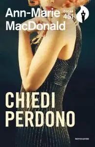 Ann-Marie MacDonald - Chiedi perdono