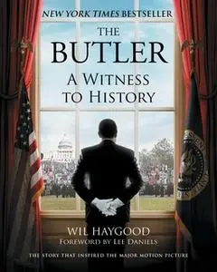 «The Butler: A Witness to History» by Wil Haygood