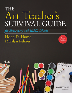 The Art Teacher's Survival Guide for Elementary and Middle Schools, Third Edition