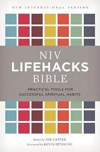 NIV, Lifehacks Bible, Hardcover: Practical Tools for Successful Spiritual Habits