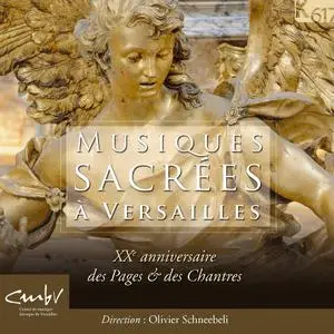 Olivier Schneebeli, Les Pages & les Chantres du Centre de musique baroque de Versailles - Musiques sacrées à Versailles (2012)