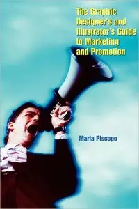 The Graphic Designer's and Illustrator's Guide to Marketing and Self-Promotion (repost)