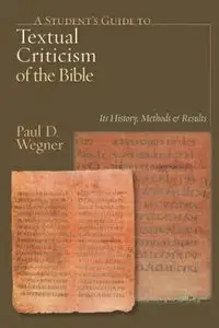 A Student's Guide to Textual Criticism of the Bible: Its History, Methods and Results (repost)