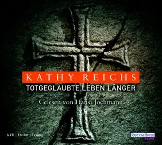 Kathy Reichs - Totgeglaubte leben länger