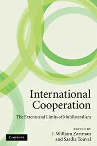 International Cooperation: The Extents and Limits of Multilateralism