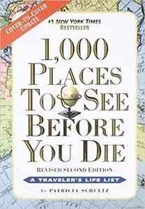 1,000 Places to See Before You Die: Revised Second Edition [Repost]