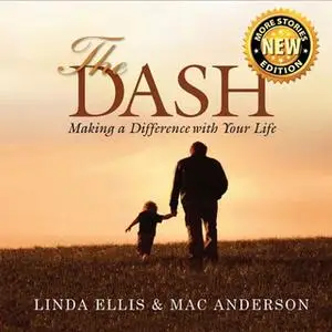«The Dash: Making a Difference with Your Life» by Mac Anderson,Linda Ellis
