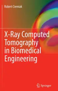 X-Ray Computed Tomography in Biomedical Engineering