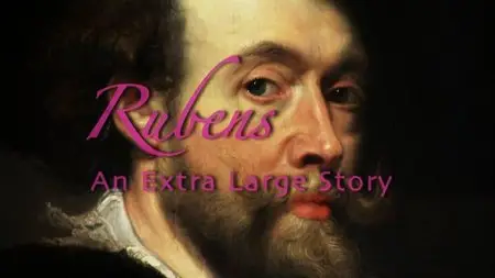 BBC - Rubens: An Extra Large Story (2014)