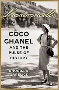 Mademoiselle: Coco Chanel and the Pulse of History