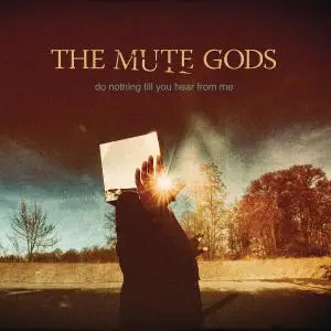 The Mute Gods - Do Nothing Till You Hear from Me (Deluxe Edition) (2016)