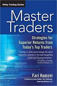 Master Traders: Strategies for Superior Returns from Today's Top Traders (Repost)