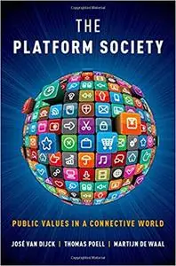 The Platform Society: Public Values in a Connective World