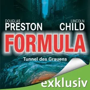 Douglas Preston & Lincoln Child - Formula: Tunnel des Grauens