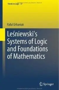 Lesniewski's Systems of Logic and Foundations of Mathematics (repost)