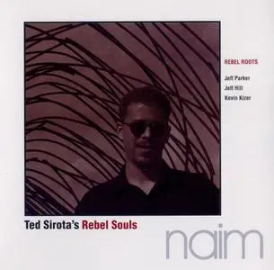 Ted Sirota's Rebel Souls - Rebel Roots (1996) {Naim Audio naimcd014}