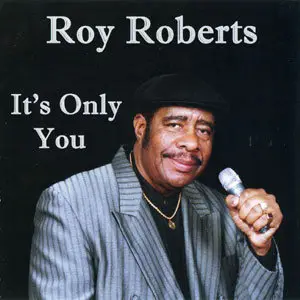 Roy Roberts - It's Only You (2008)