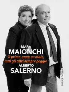 Mara Maionchi, Alberto Salerno - Il primo anno va male, tutti gli altri sempre peggio