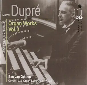 Marcel Dupré - Ben van Oosten - Organ Works Vol. 3 (2001)