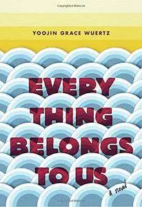 Everything Belongs to Us: A Novel
