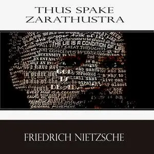 «Thus Spake Zarathustra: A Book for All and None» by Friedrich Nietzsche