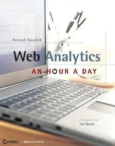 Avinash Kaushik - Web Analytics: An Hour a Day (Repost)