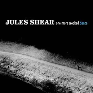 Jules Shear - One More Crooked Dance (2017)
