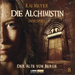 Kai Meyer - Die Alchimistin 8 - Der Alte vom Berg