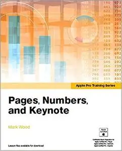 Apple Pro Training Series: Pages, Numbers, and Keynote (Repost)
