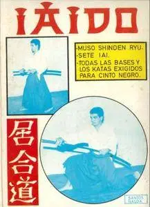 Iaido. Los katas. Muso Shinden Ryu Sete Iai Todas las bases y los katas exigidos para cinto negro