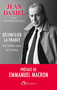 Réconcilier la France - Benoît Kanabus , Jean Daniel