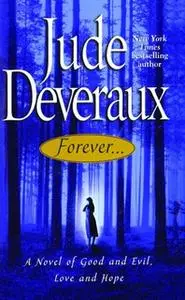 «Forever...: A Novel of Good and Evil, Love and Hope» by Jude Deveraux