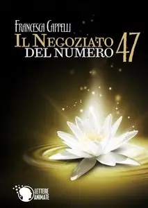 Francesca Cappelli - Il negoziato del numero 47
