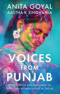 Voices from Punjab: The strength and resilience of 15 Punjabi women living in the UK