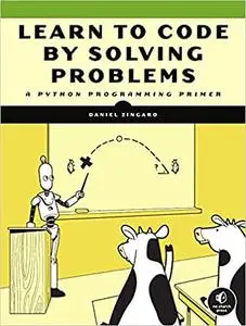 Learn to Program by Solving Problems: A Python Programming Primer