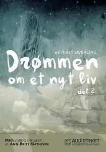 «Drømmen om et nyt liv 2» by Beverly Swerling