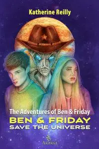 «The Adventures of Ben & Friday» by Katherine Reilly