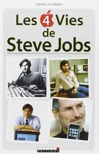 Les 4 vies de Steve Jobs (Repost)