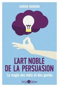 Giorgio Nardone, "L'art noble de la persuasion"