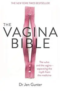 Jen Gunter - La Vagina Felice: Tutto quello che devi sapere sulla tua parte più intima