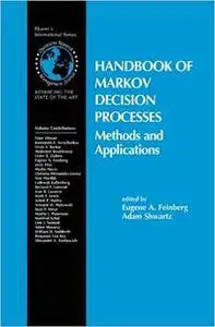 Handbook of Markov Decision Processes: Methods and Applications