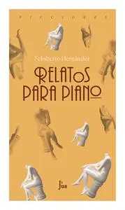 «Relatos para piano» by Felisberto Hernández