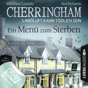 «Cherringham, Landluft kann tödlich sein - Folge 28: Ein Menü zum Sterben» by Matthew Costello,Neil Richards