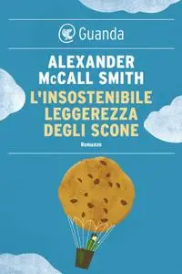 Alexander McCall Smith - L'insostenibile leggerezza degli scone