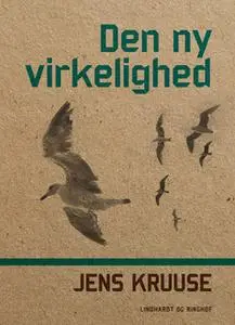 «Den ny virkelighed» by Jens Kruuse