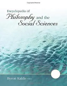 Encyclopedia of Philosophy and the Social Sciences